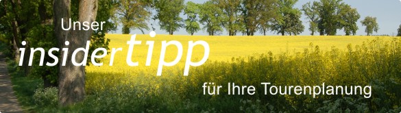 Unser Insidertipp fuer Ihre Tourenplanung